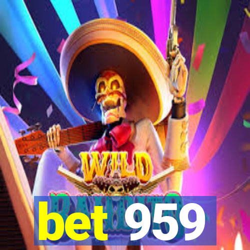 bet 959